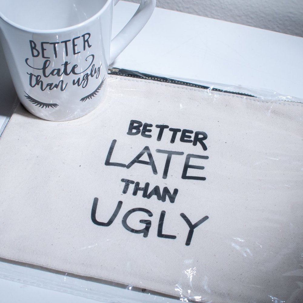 Bag and Mug - "Better LATE than UGLY"